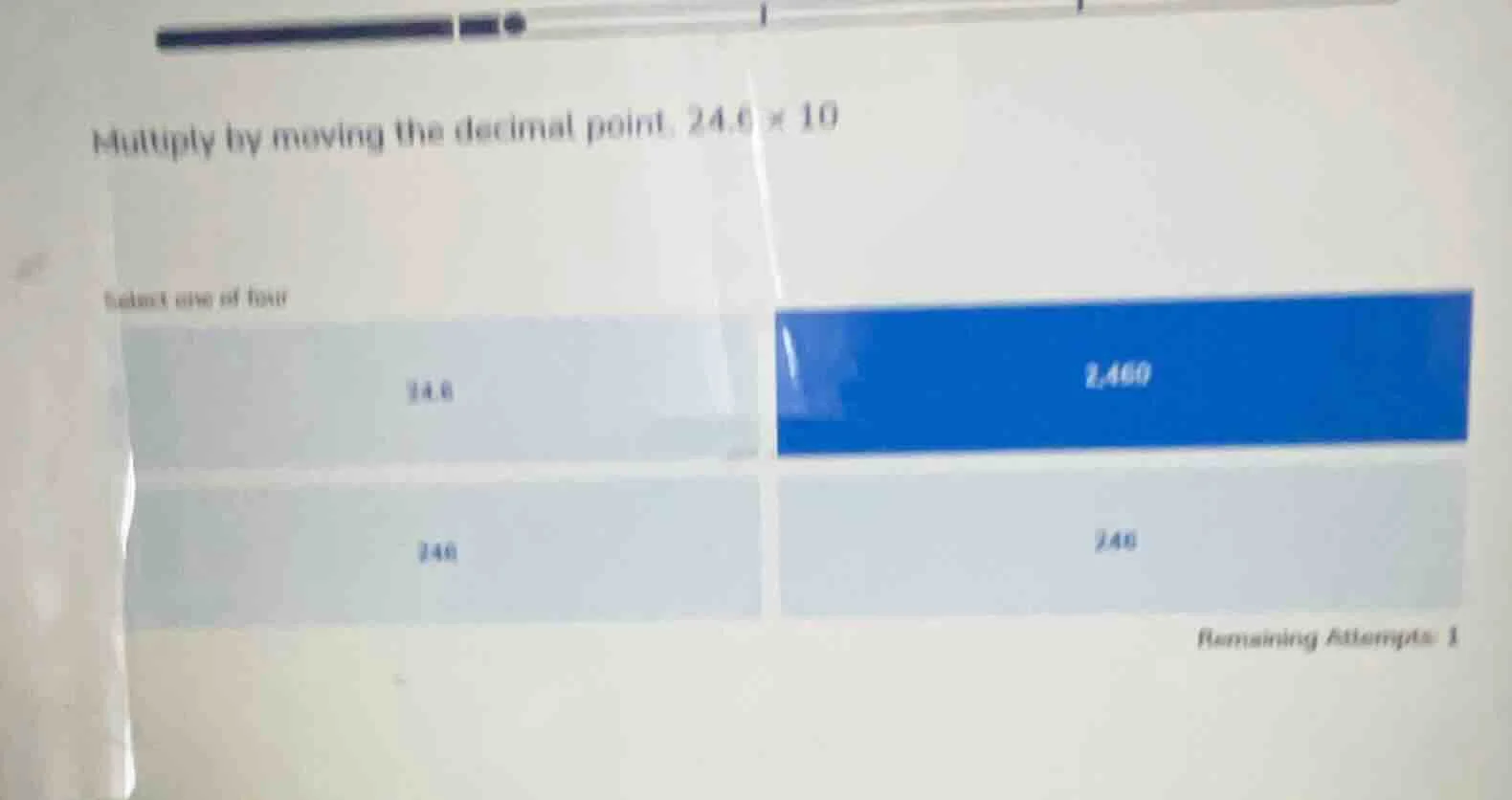 multiply by moving the decimal point. 24.6 × 10 select one of four 24.6…