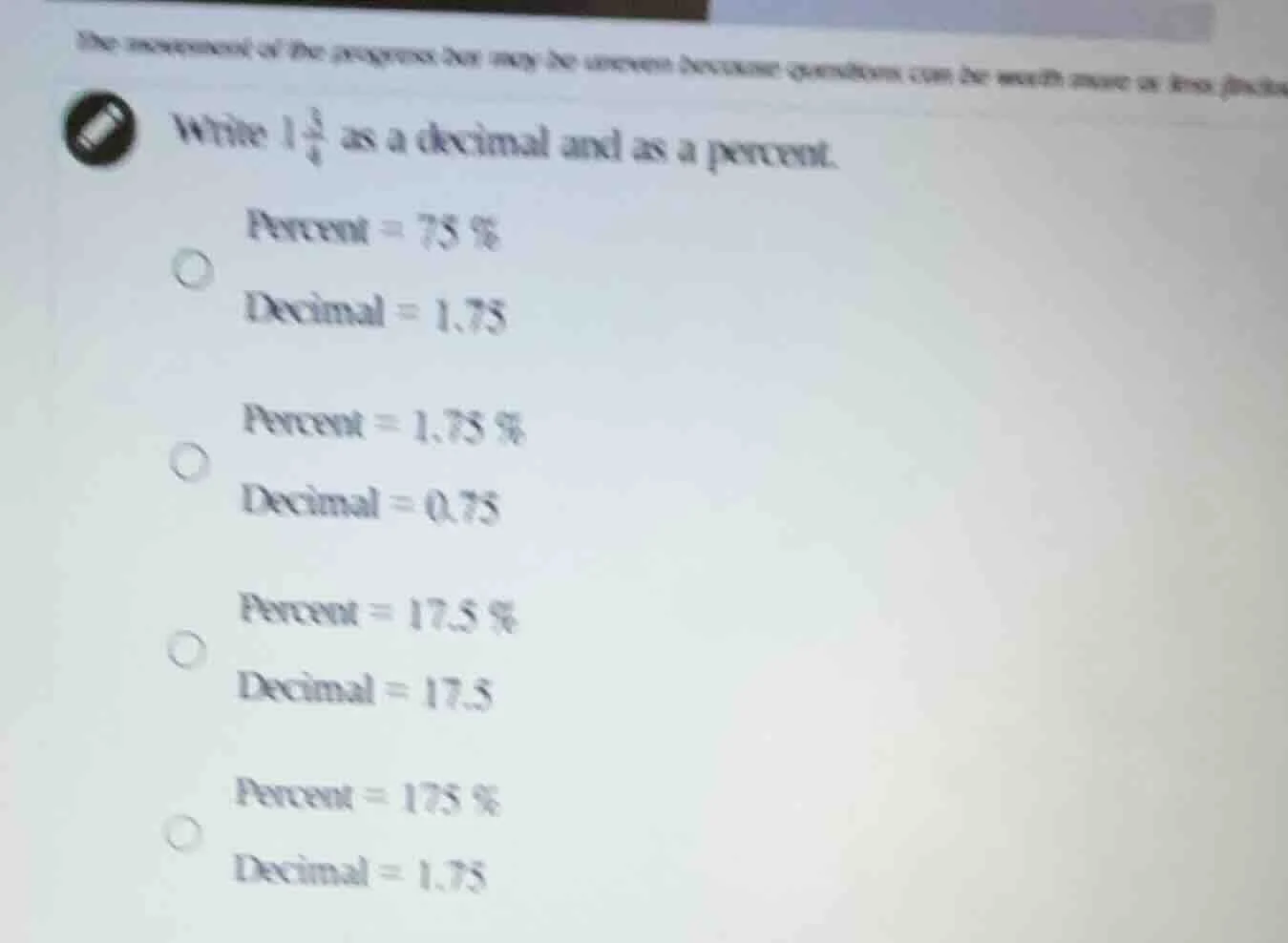 write $1\\frac{3}{4}$ as a decimal and as a percent. \ \ percent = 75 %…