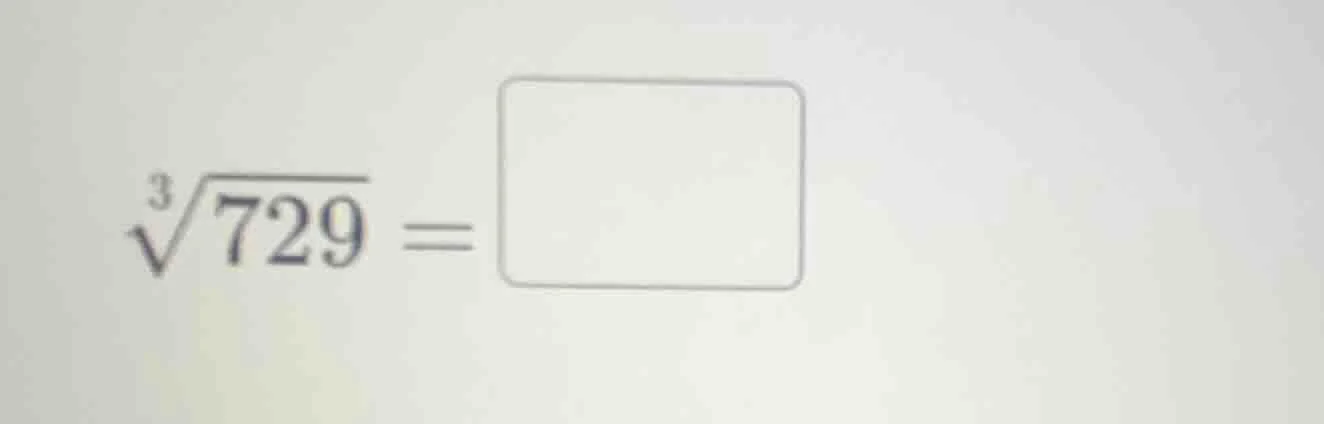 $\\sqrt3{729} = \\square$