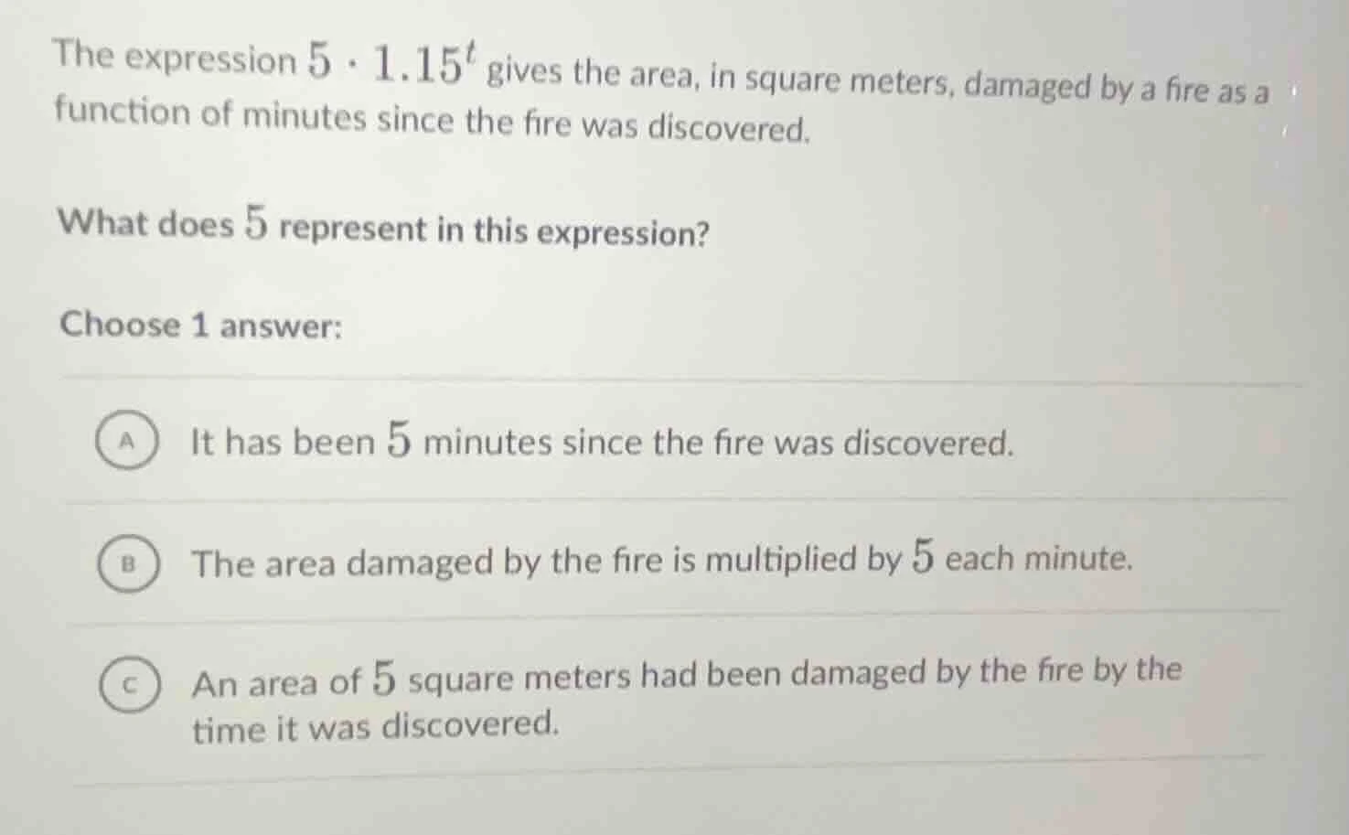 the expression $5 \\cdot 1.15^t$ gives the area, in square meters, dama…