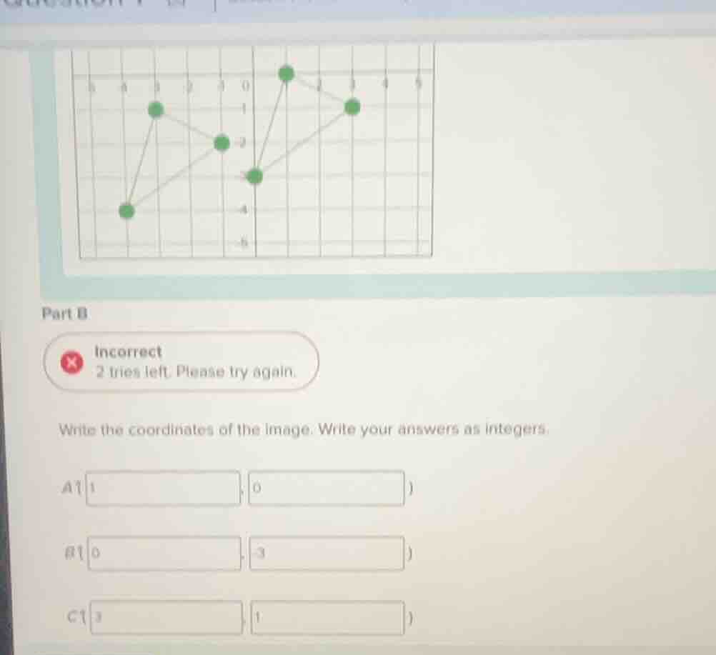 part b incorrect 2 tries left. please try again. write the coordinates …