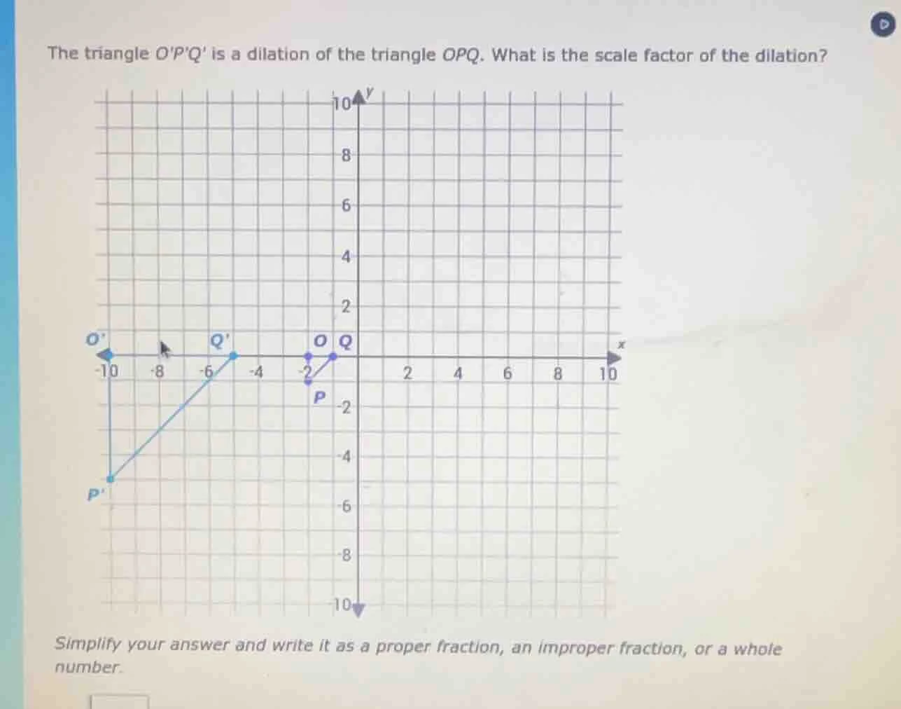 the triangle opq is a dilation of the triangle opq. what is the scale f…