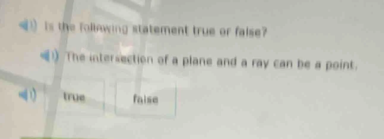is the following statement true or false? the intersection of a plane a…