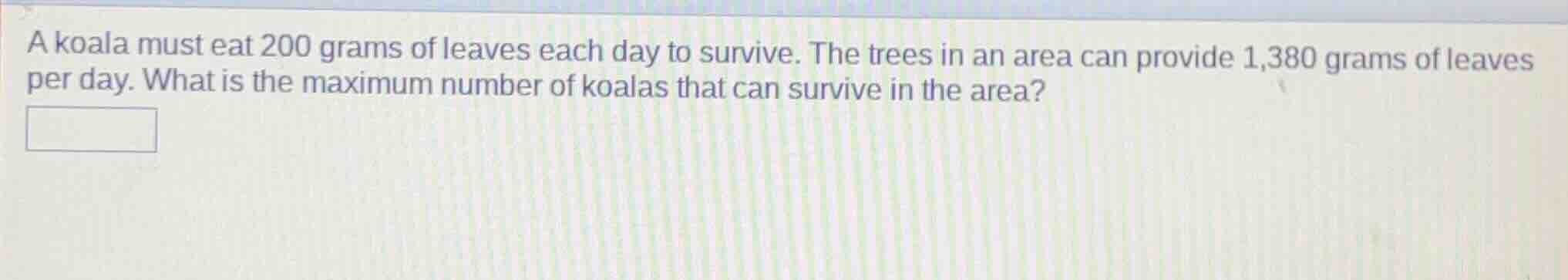 a koala must eat 200 grams of leaves each day to survive. the trees in …