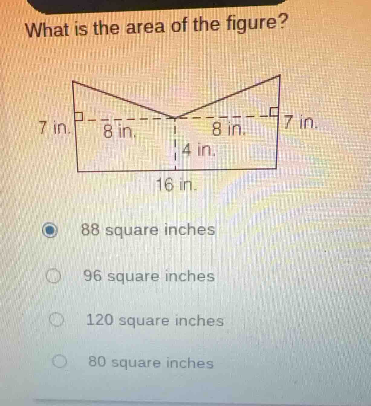 what is the area of the figure? 7 in. 8 in. 8 in. 7 in. 4 in. 16 in. 88…