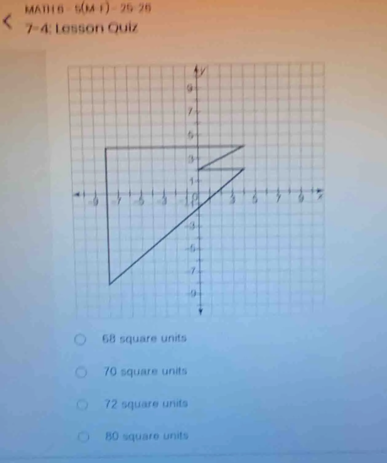math6 - s(m-1) - 25 - 26 7-4: lesson quiz options: 68 square units 70 s…