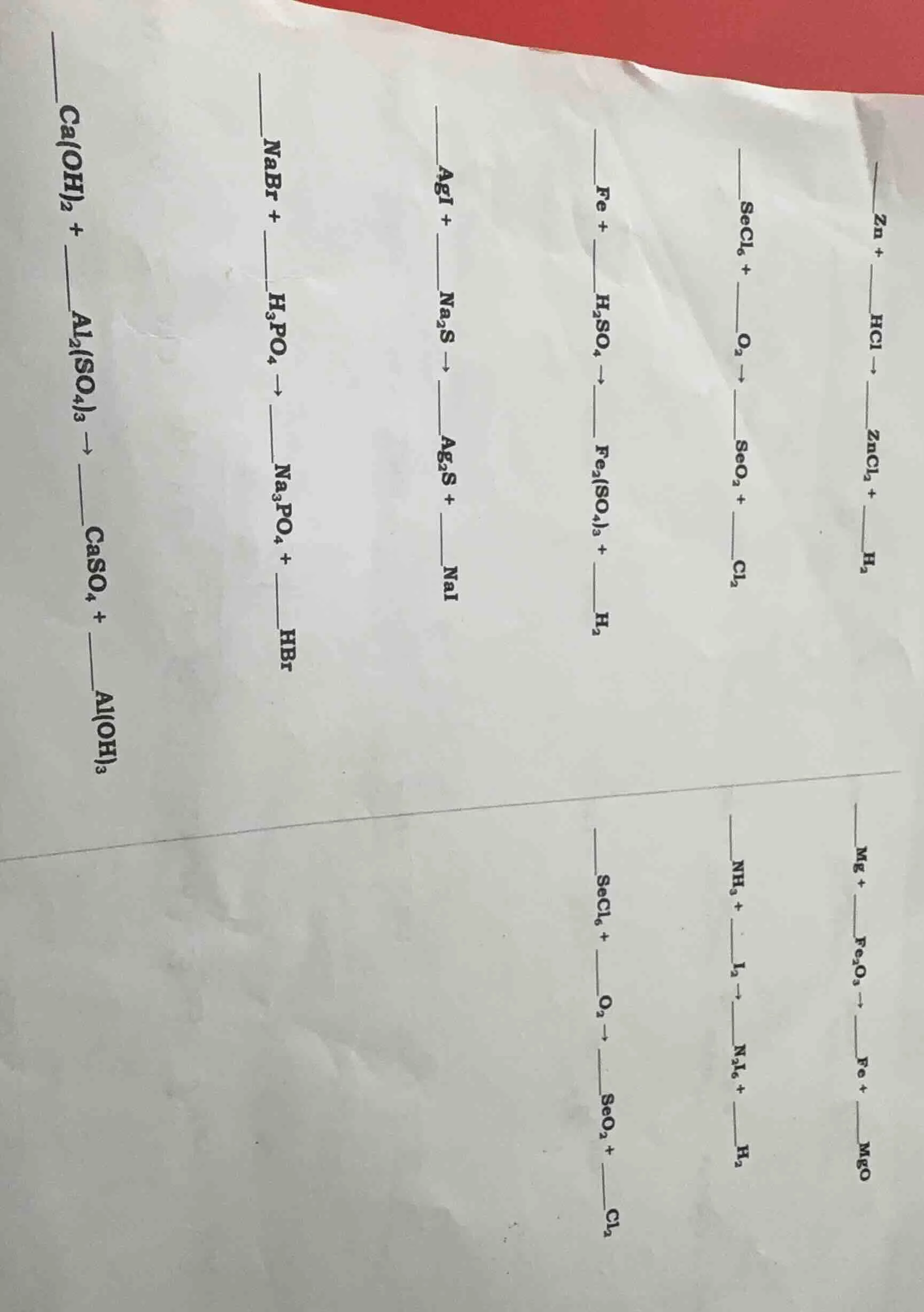 zn + hcl → zncl₂ + h₂ secl₆ + o₂ → seo₂ + cl₂ fe + h₂so₄ → fe₂(so₄)₃ + …