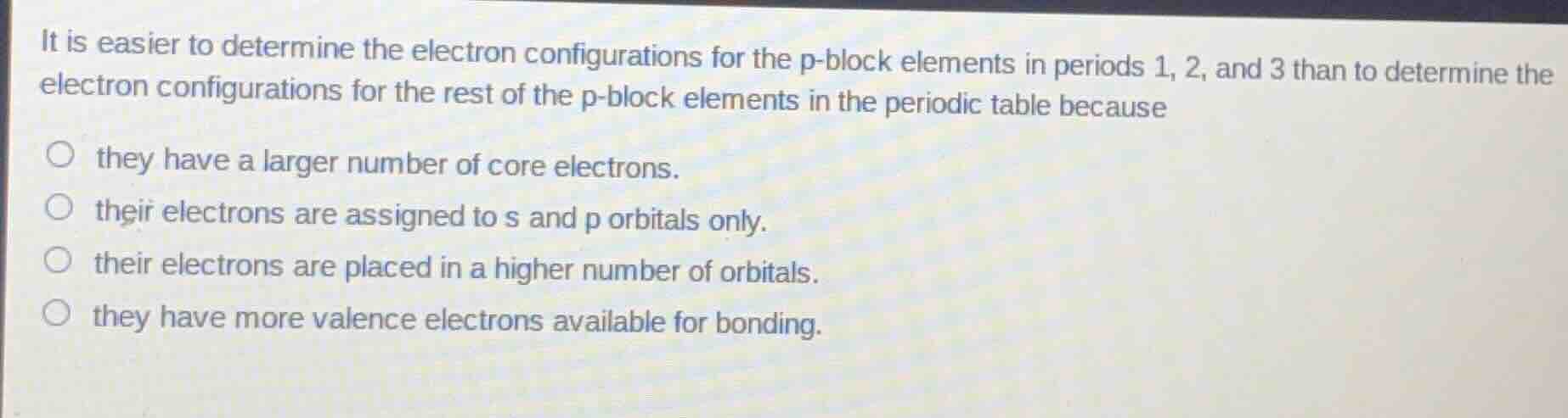 it is easier to determine the electron configurations for the p-block e…