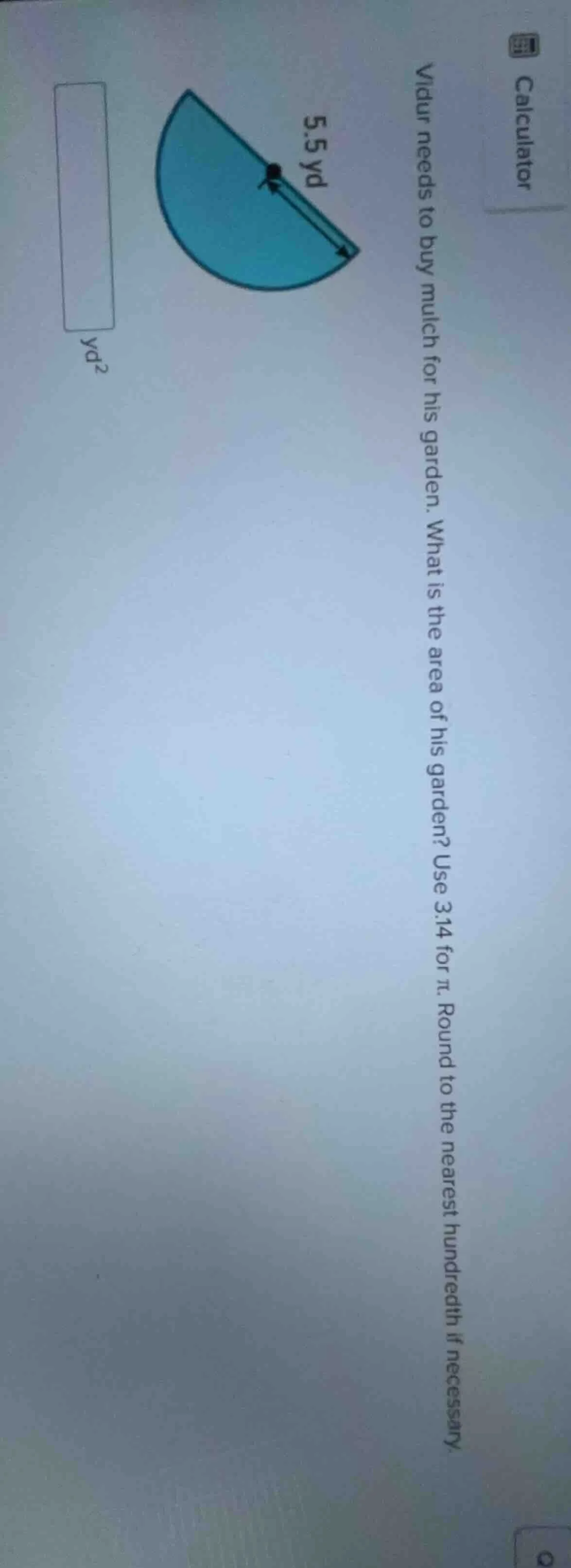 vidur needs to buy mulch for his garden. what is the area of his garden…