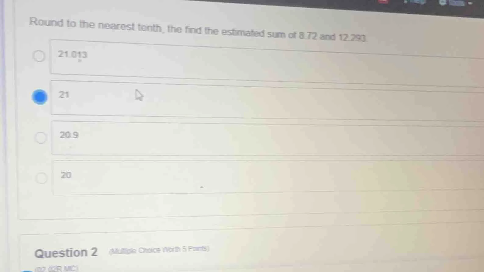 round to the nearest tenth, the find the estimated sum of 8.72 and 12.2…