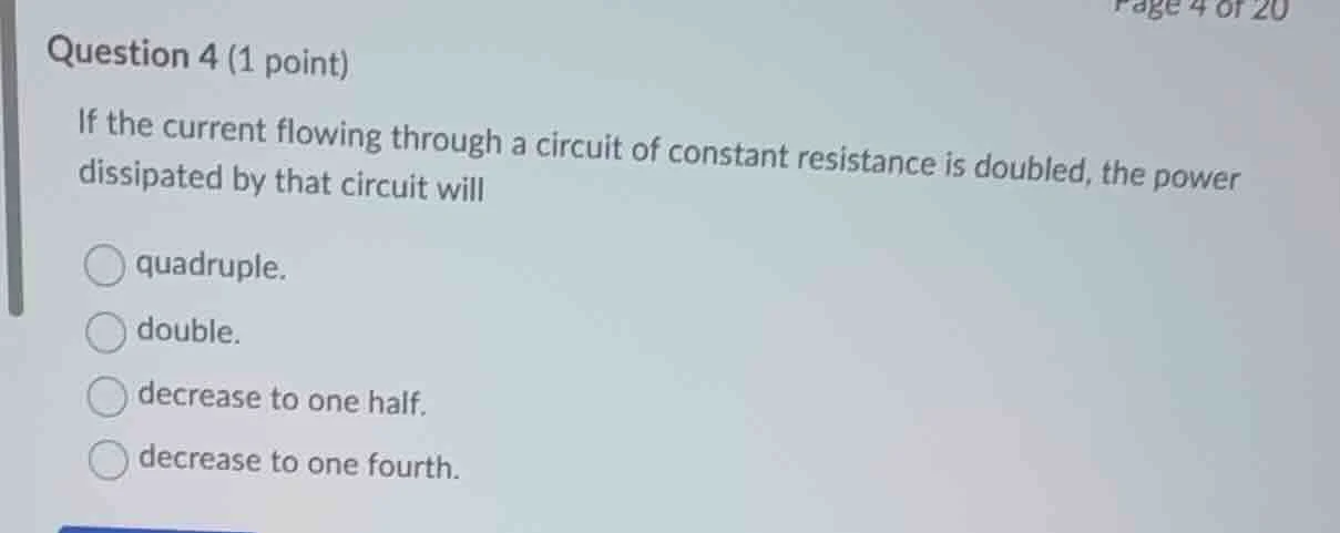 question 4 (1 point) if the current flowing through a circuit of consta…