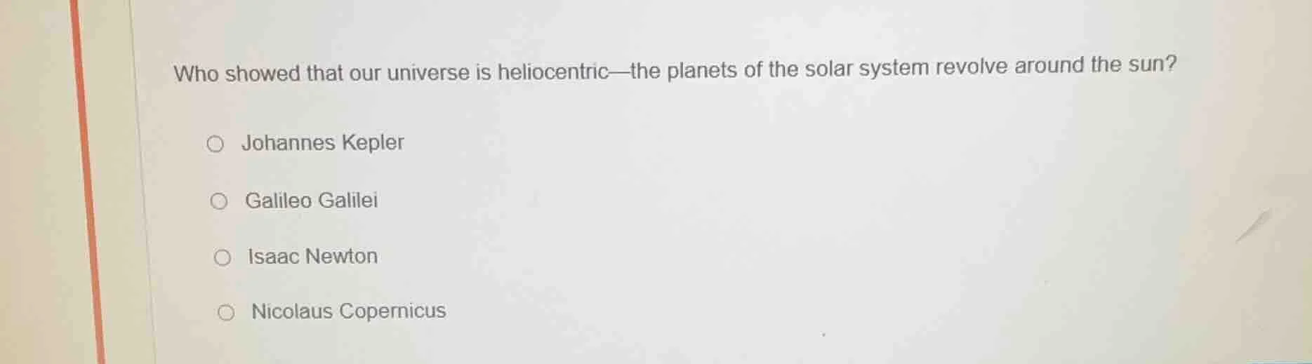 who showed that our universe is heliocentric—the planets of the solar s…