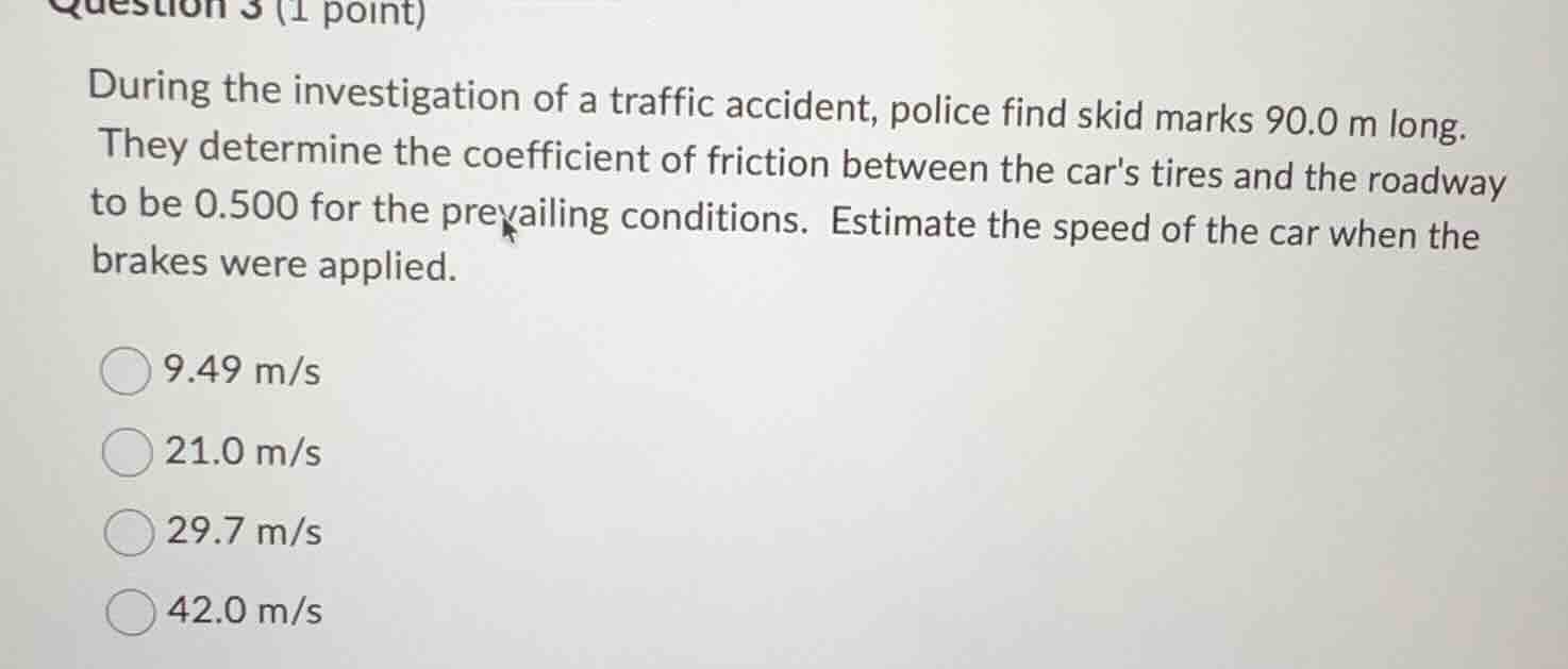 question 3 (1 point) during the investigation of a traffic accident, po…