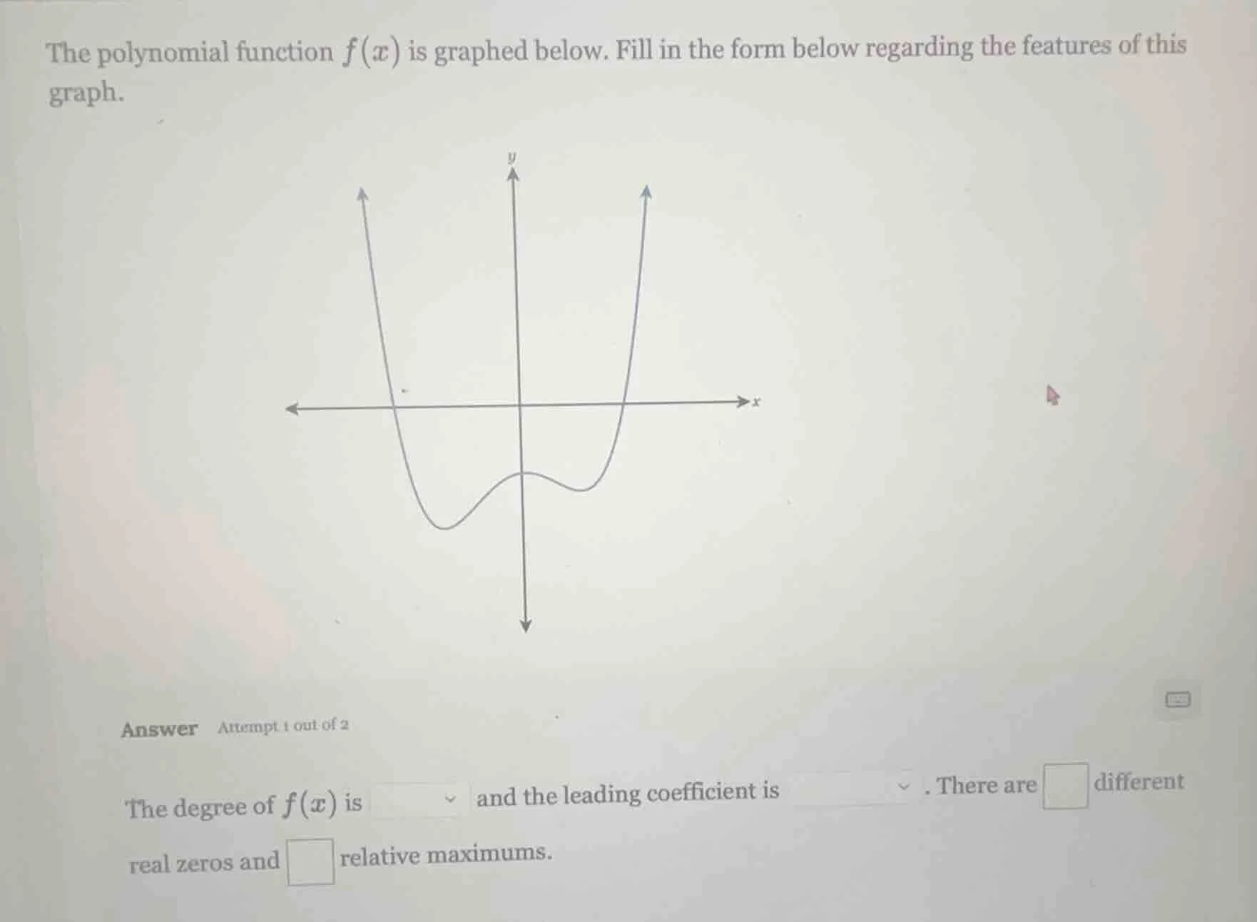 the polynomial function $f(x)$ is graphed below. fill in the form below…