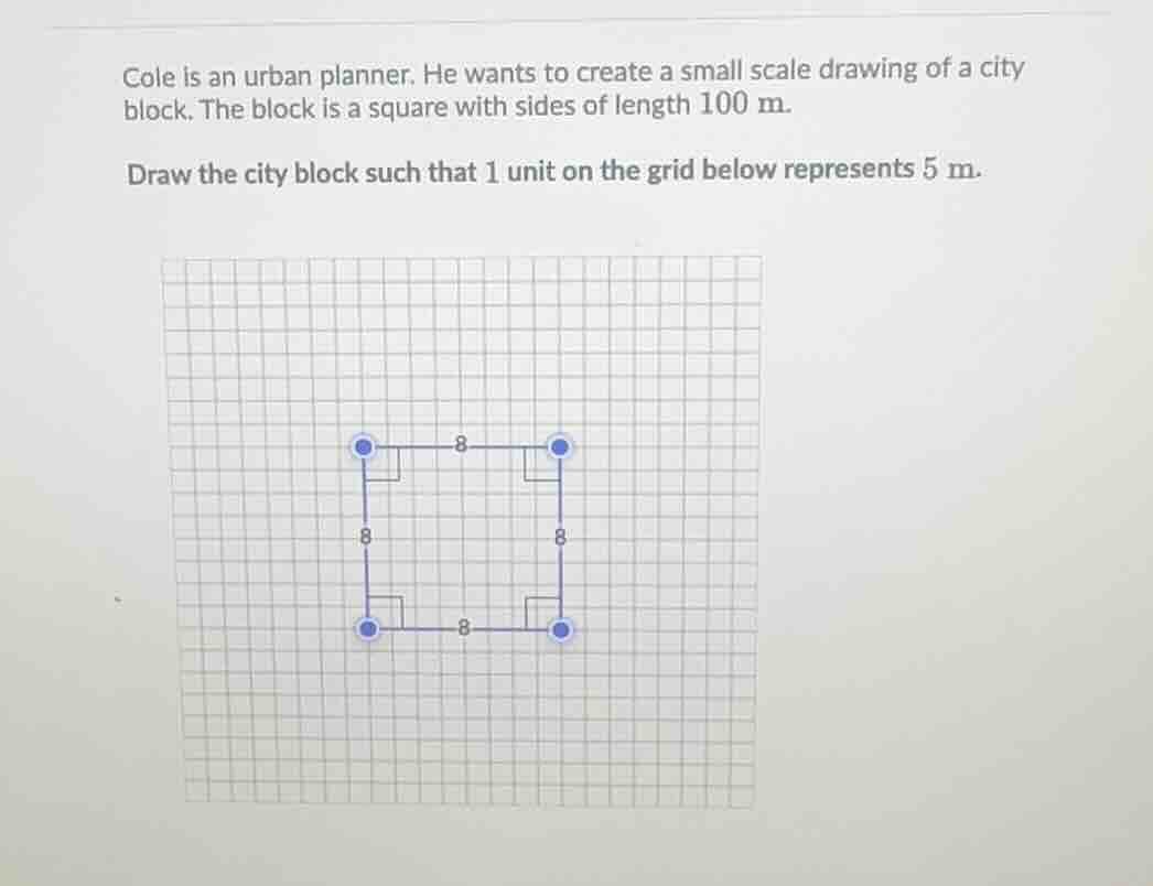 cole is an urban planner. he wants to create a small scale drawing of a…