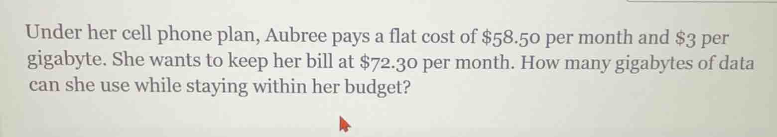 under her cell phone plan, aubree pays a flat cost of $58.50 per month …