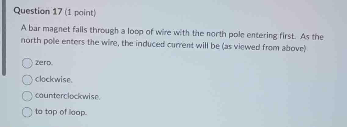 question 17 (1 point) a bar magnet falls through a loop of wire with th…