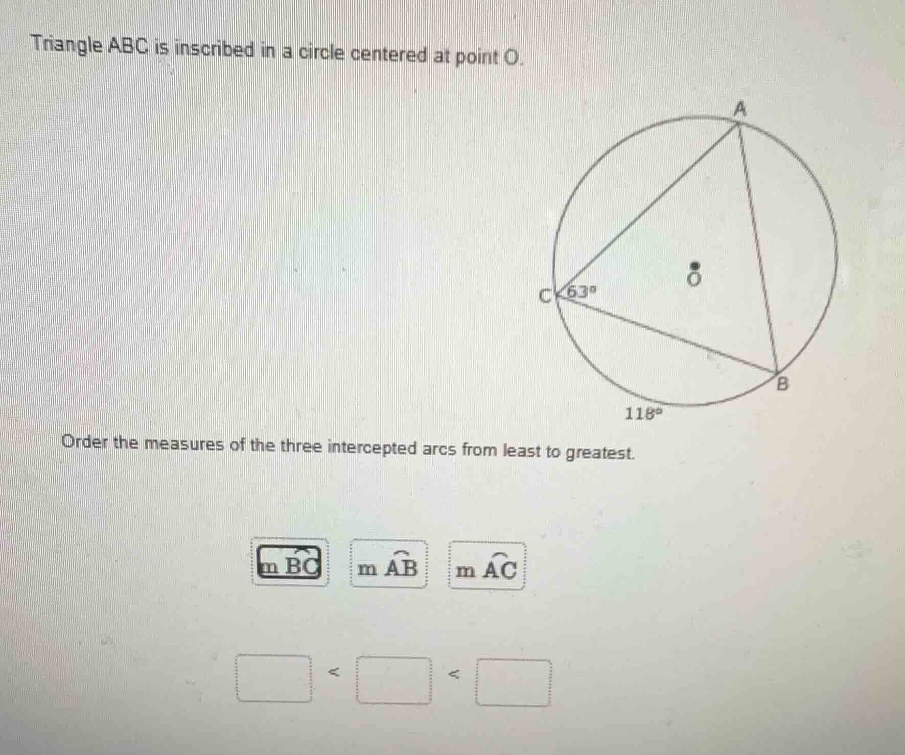 triangle abc is inscribed in a circle centered at point o. order the me…
