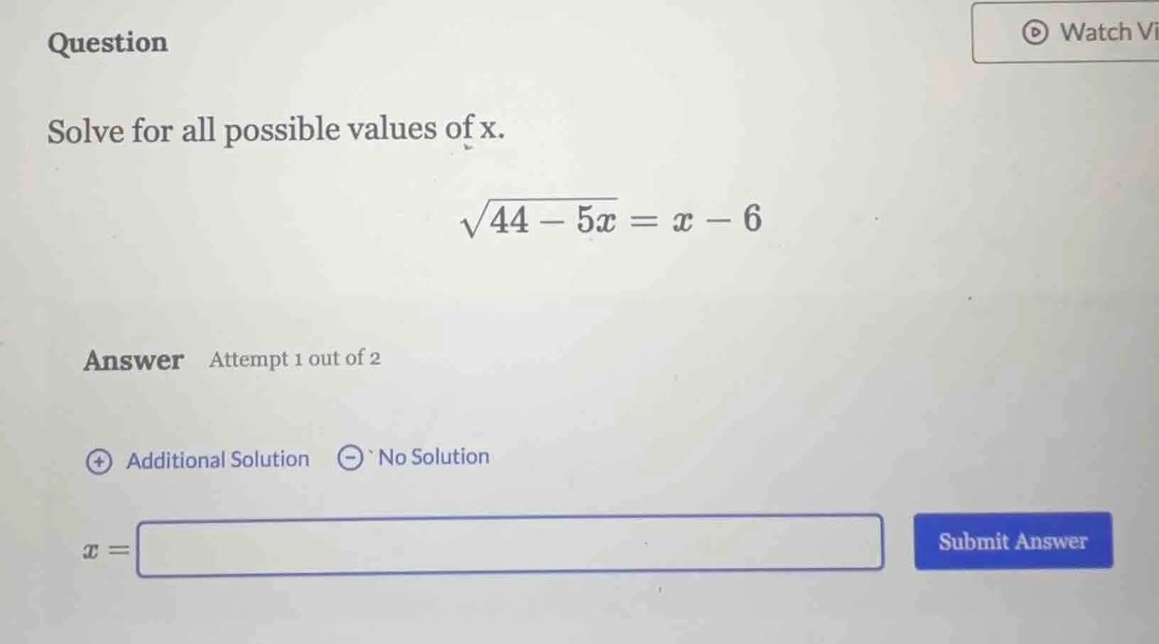 question solve for all possible values of x. \\(\\sqrt{44 - 5x} = x - 6…