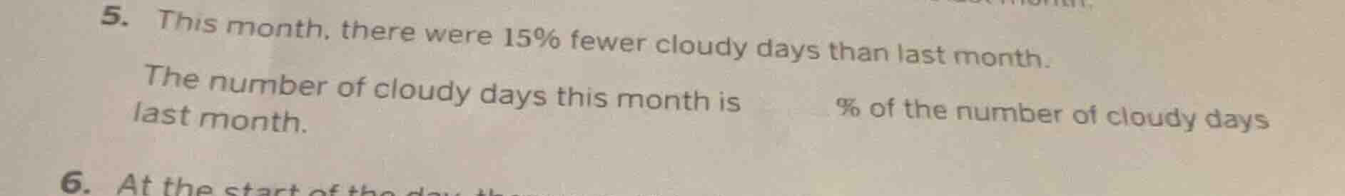 5. this month, there were 15% fewer cloudy days than last month. the nu…