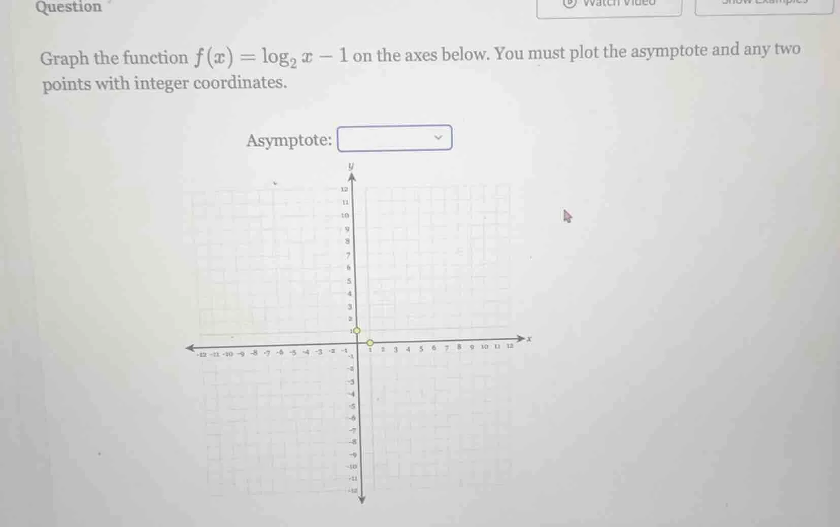 question graph the function $f(x) = \\log_{2} x - 1$ on the axes below.…