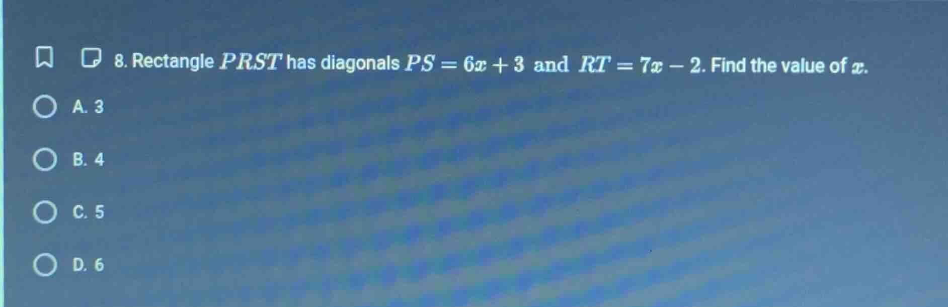 8. rectangle prst has diagonals ps = 6x + 3 and rt = 7x - 2. find the v…