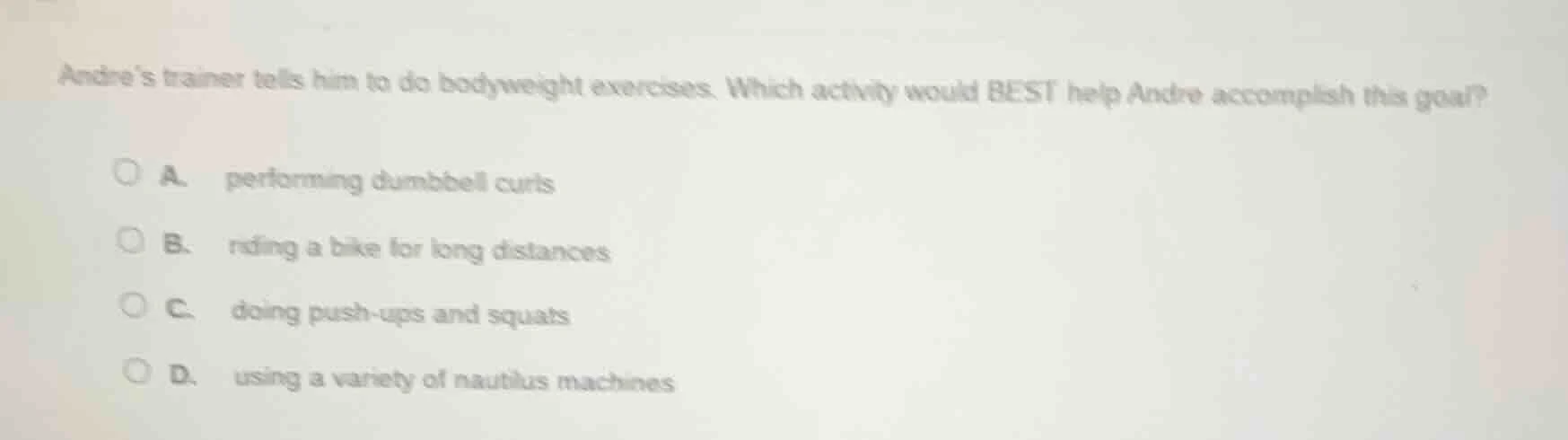 andre’s trainer tells him to do bodyweight exercises. which activity wo…