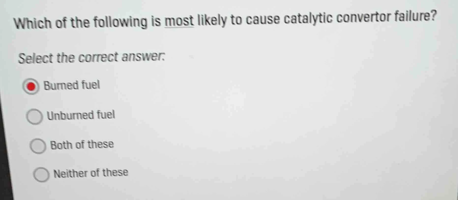 which of the following is most likely to cause catalytic convertor fail…