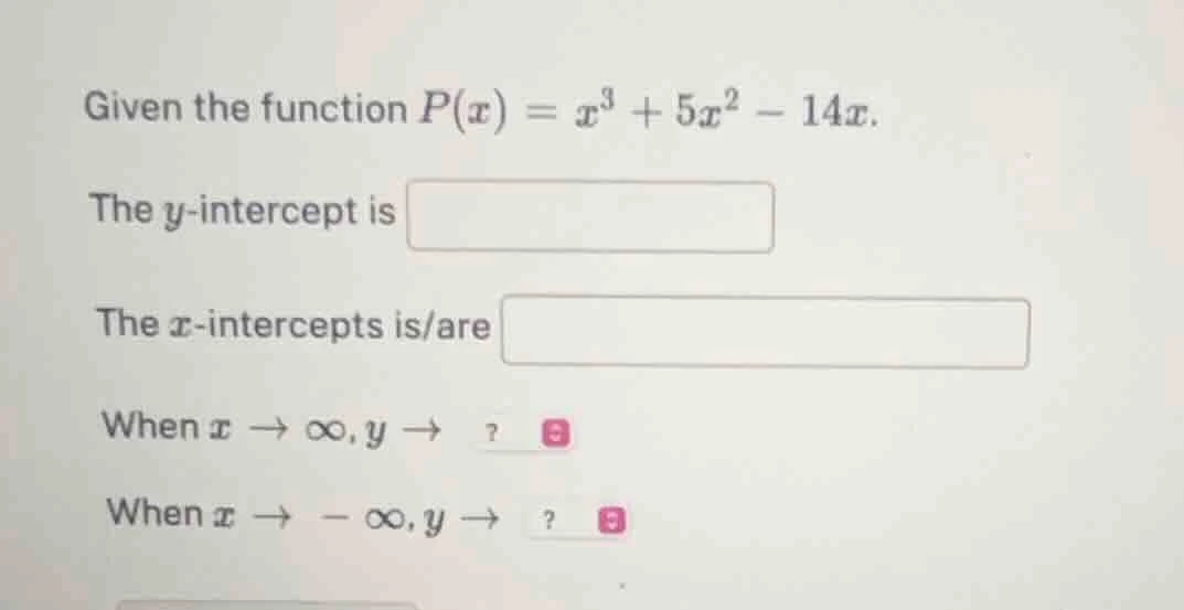 given the function $p(x) = x^3 + 5x^2 - 14x$. the $y$-intercept is the …