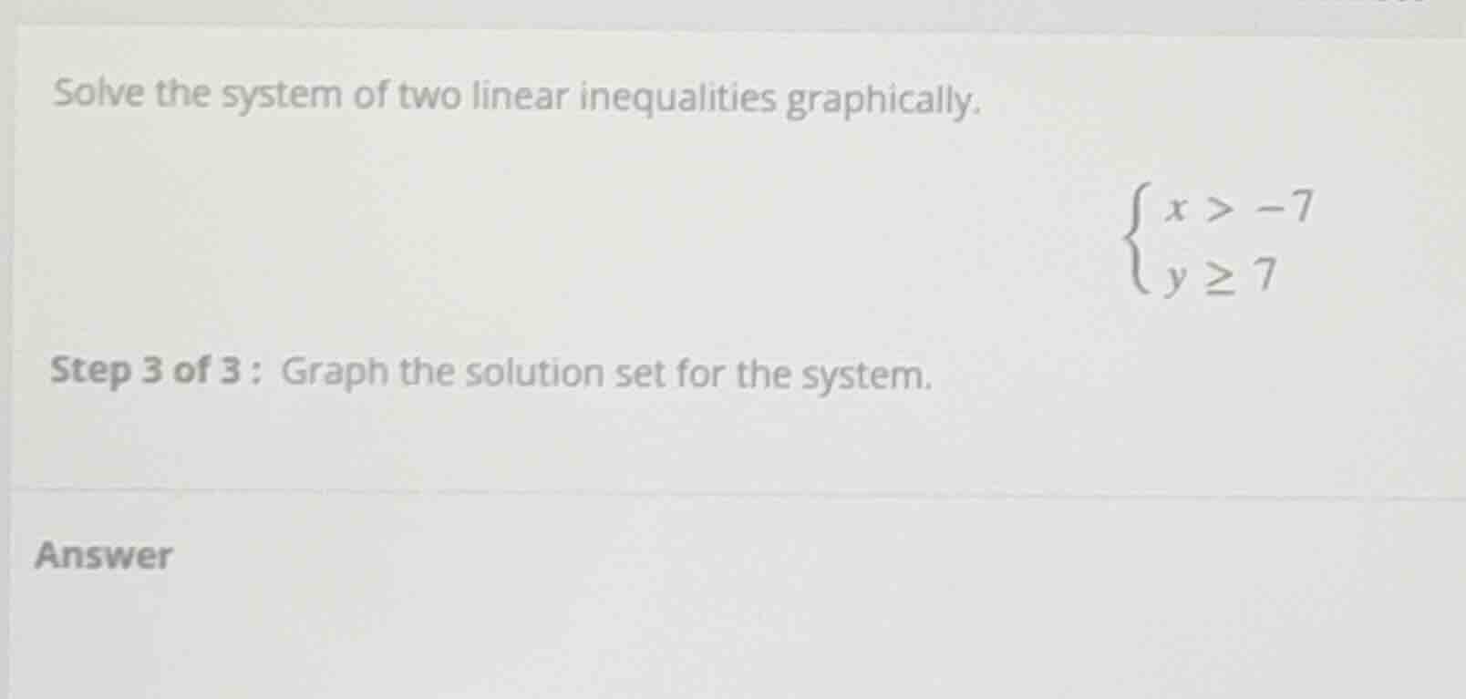 solve the system of two linear inequalities graphically. \\(\\begin{cas…