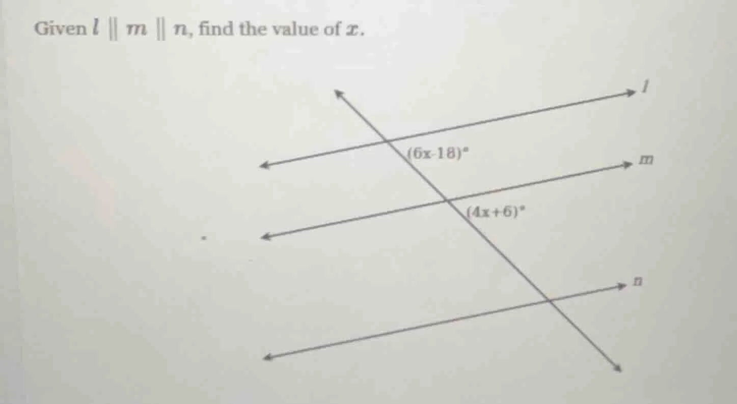 given ( l parallel m parallel n ), find the value of ( x ). ((6x - 18)^…