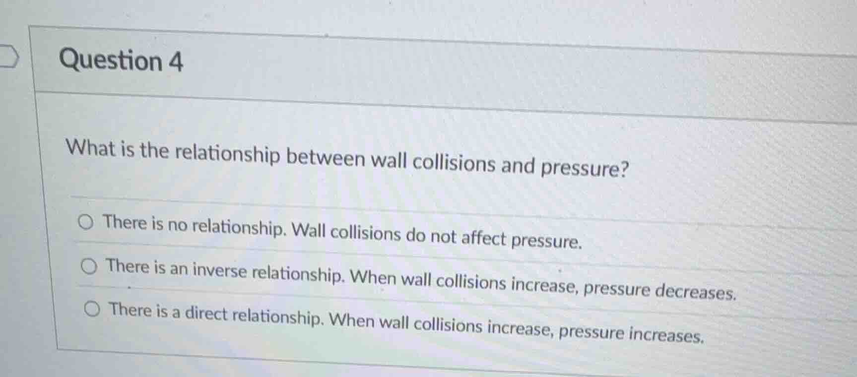 question 4 what is the relationship between wall collisions and pressur…
