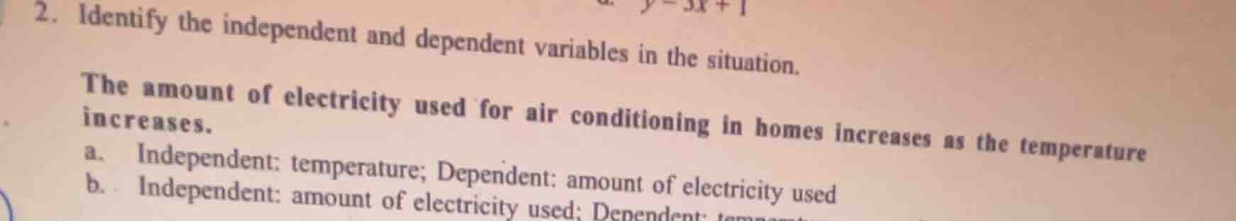 2. identify the independent and dependent variables in the situation. t…