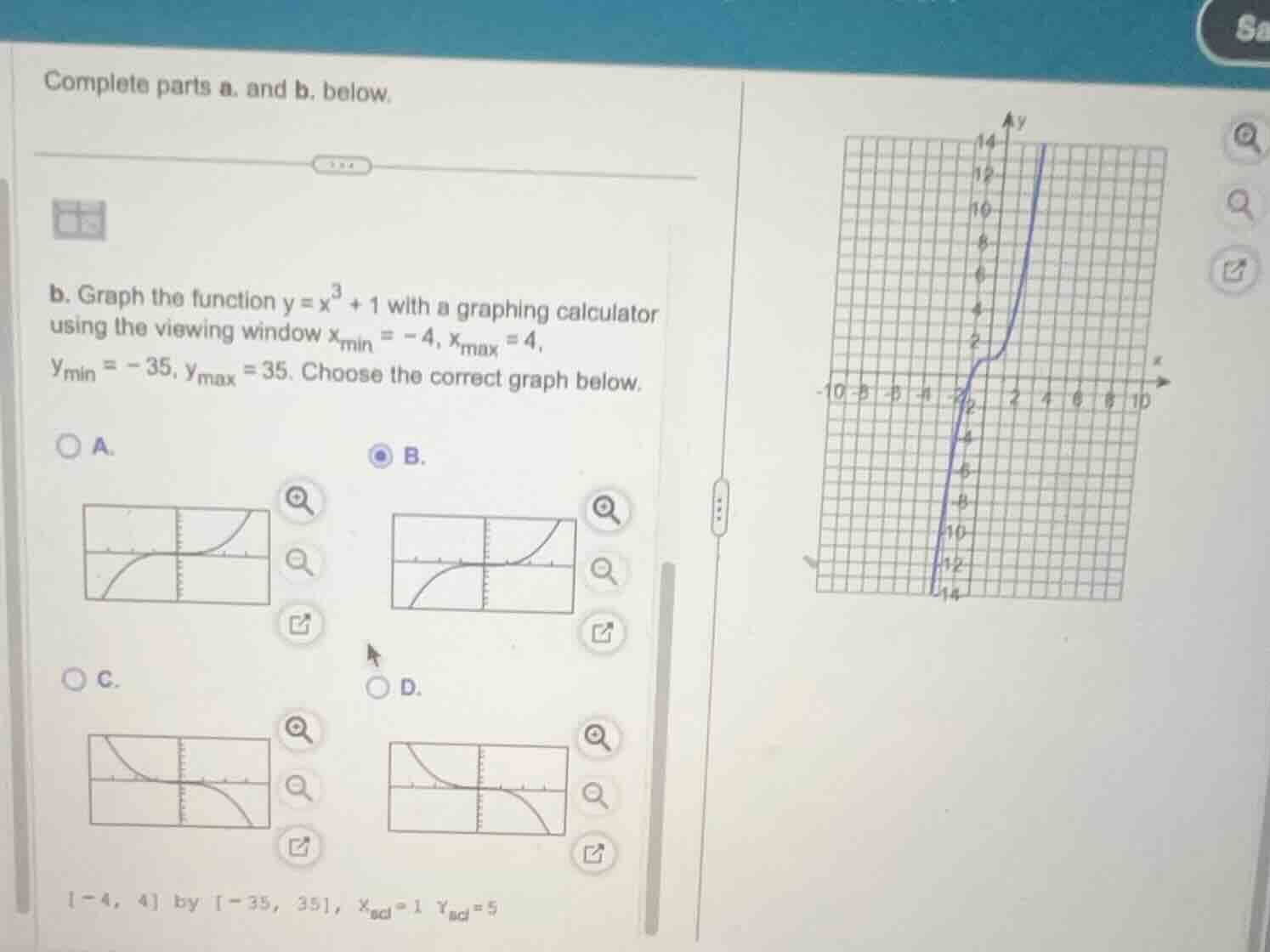 complete parts a. and b. below. b. graph the function $y = x^3 + 1$ wit…