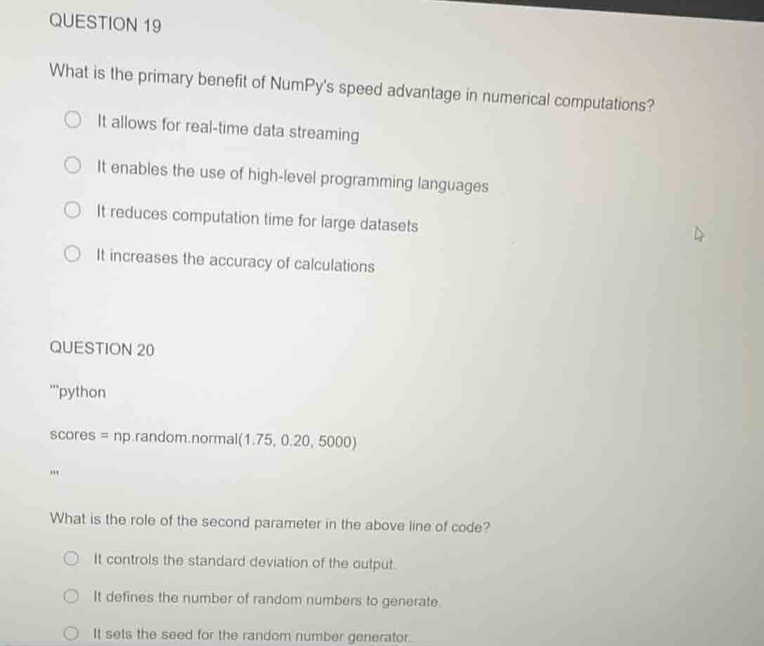 question 19 what is the primary benefit of numpys speed advantage in nu…