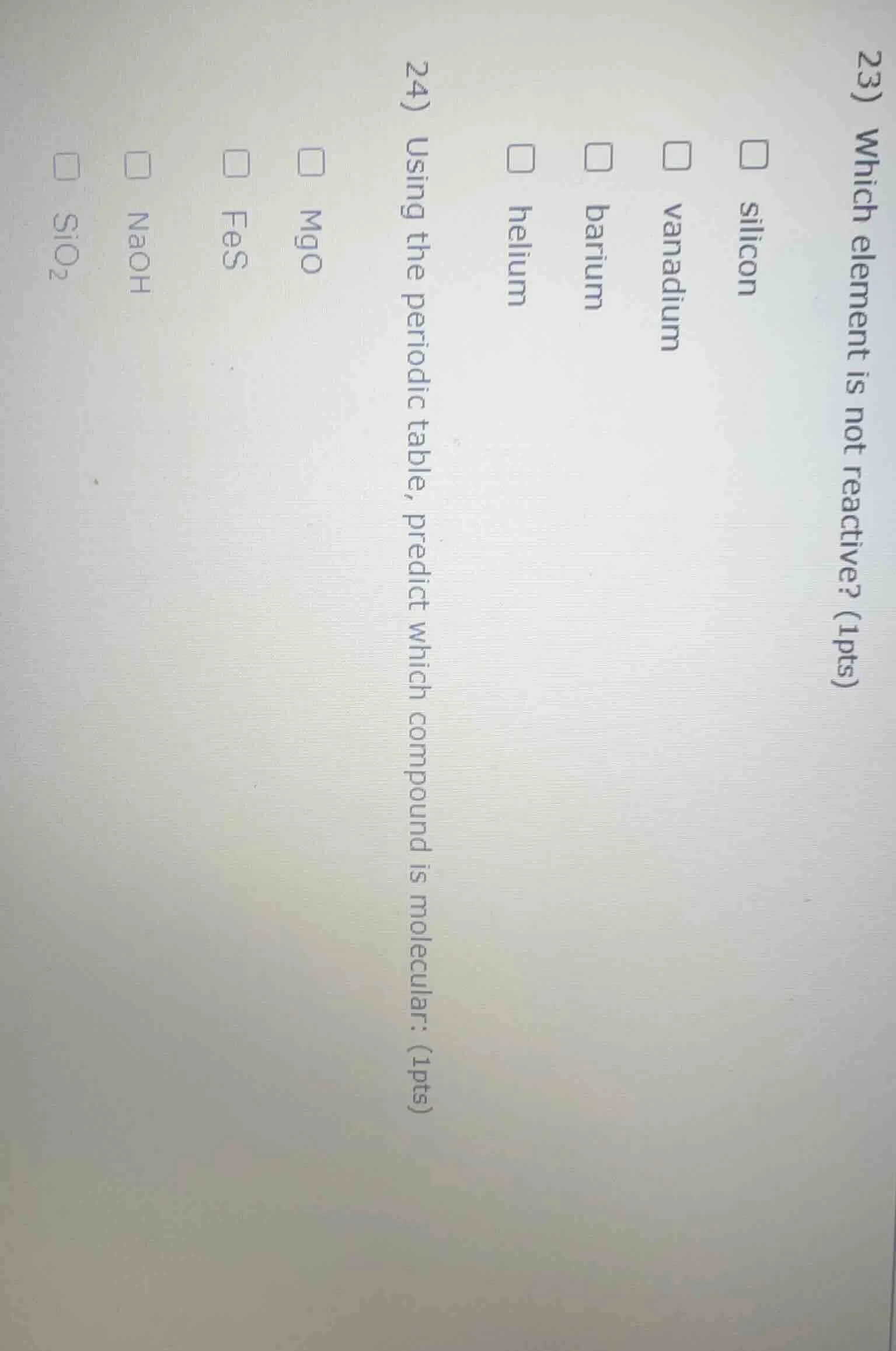 23) which element is not reactive? (1pts) silicon vanadium barium heliu…