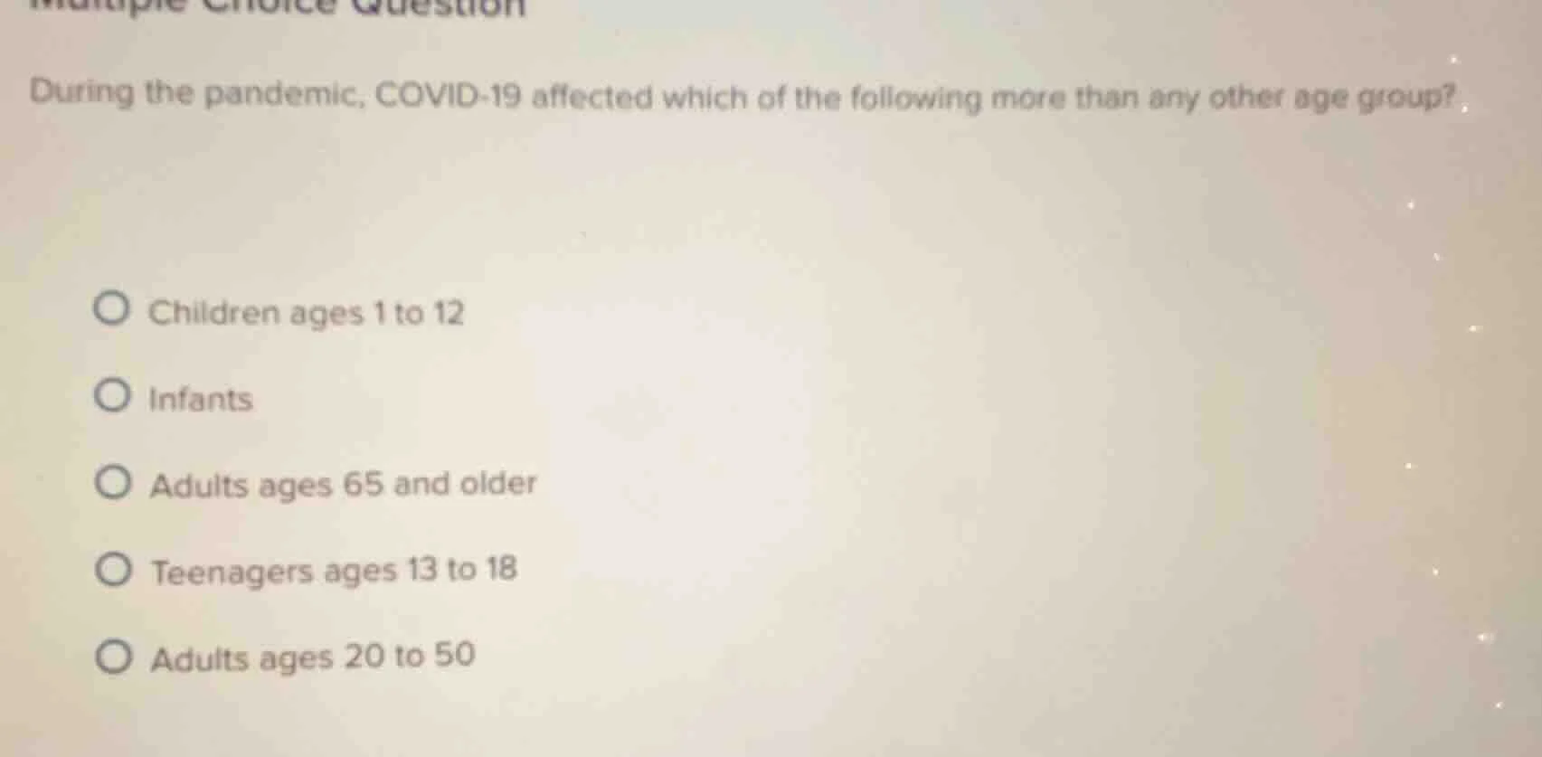 multiple choice question during the pandemic, covid-19 affected which o…