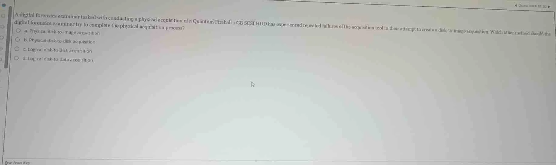 a digital forensics examiner tasked with conducting a physical acquisit…