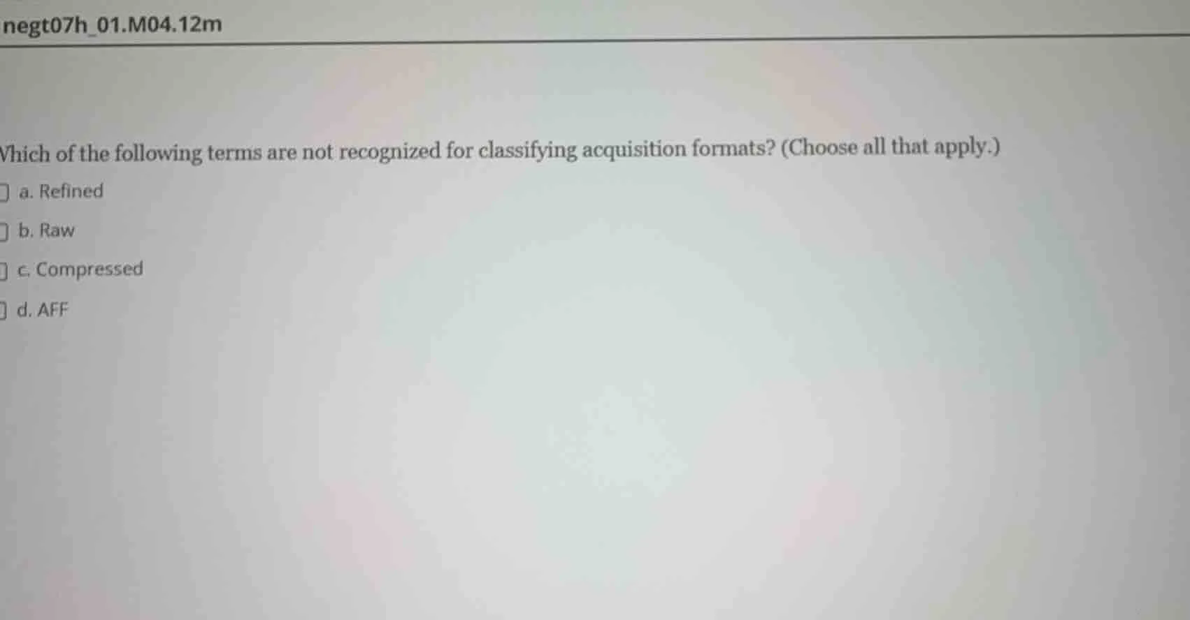 which of the following terms are not recognized for classifying acquisi…