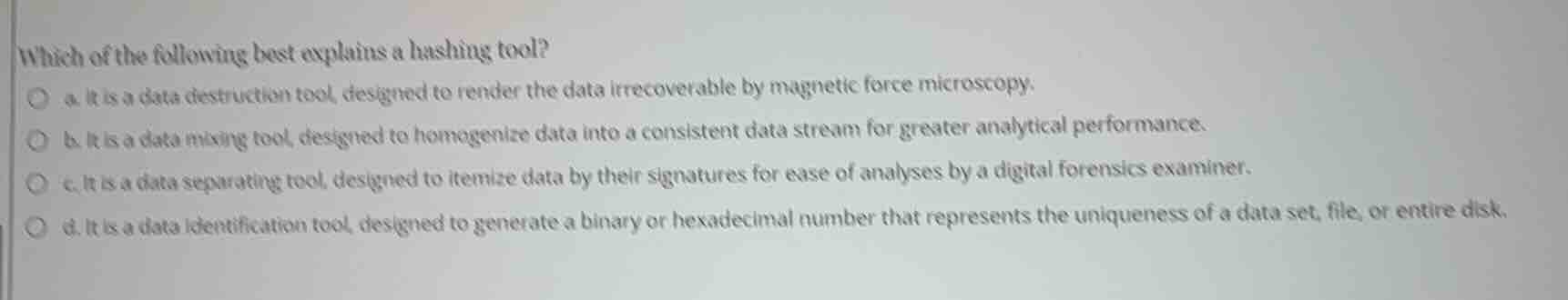 which of the following best explains a hashing tool? a. it is a data de…