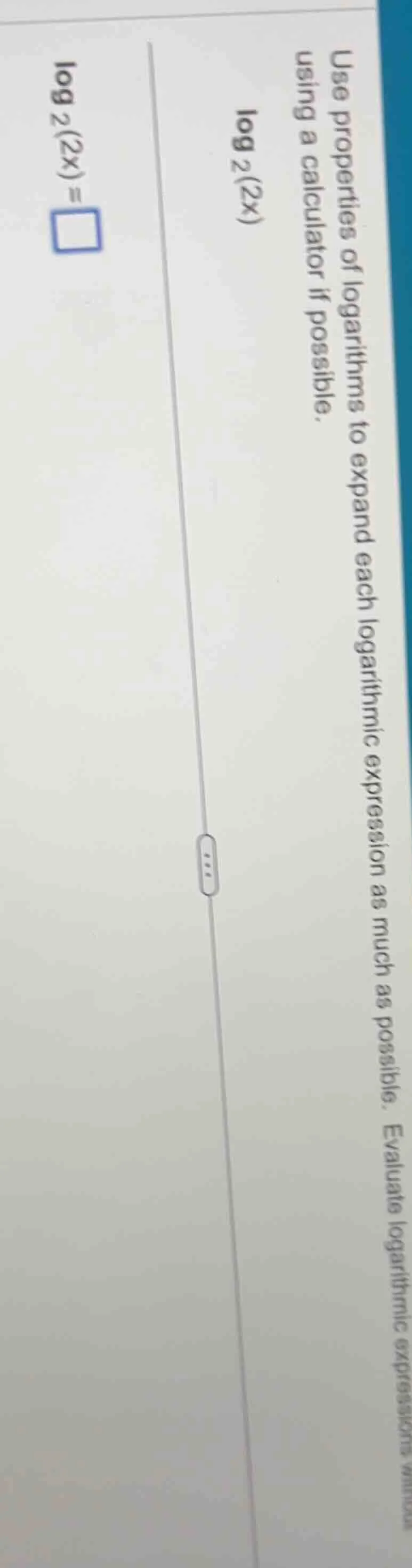 use properties of logarithms to expand each logarithmic expression as m…