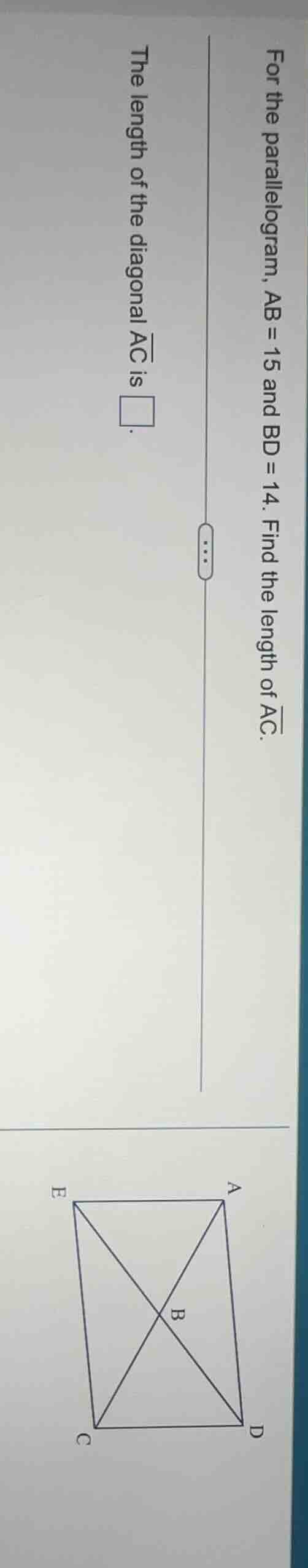 for the parallelogram, ab = 15 and bd = 14. find the length of the diag…