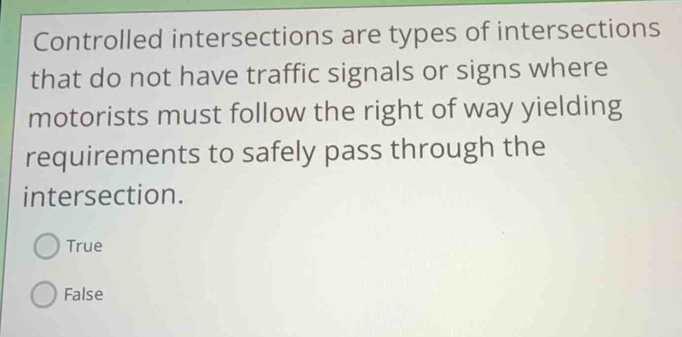 controlled intersections are types of intersections that do not have tr…