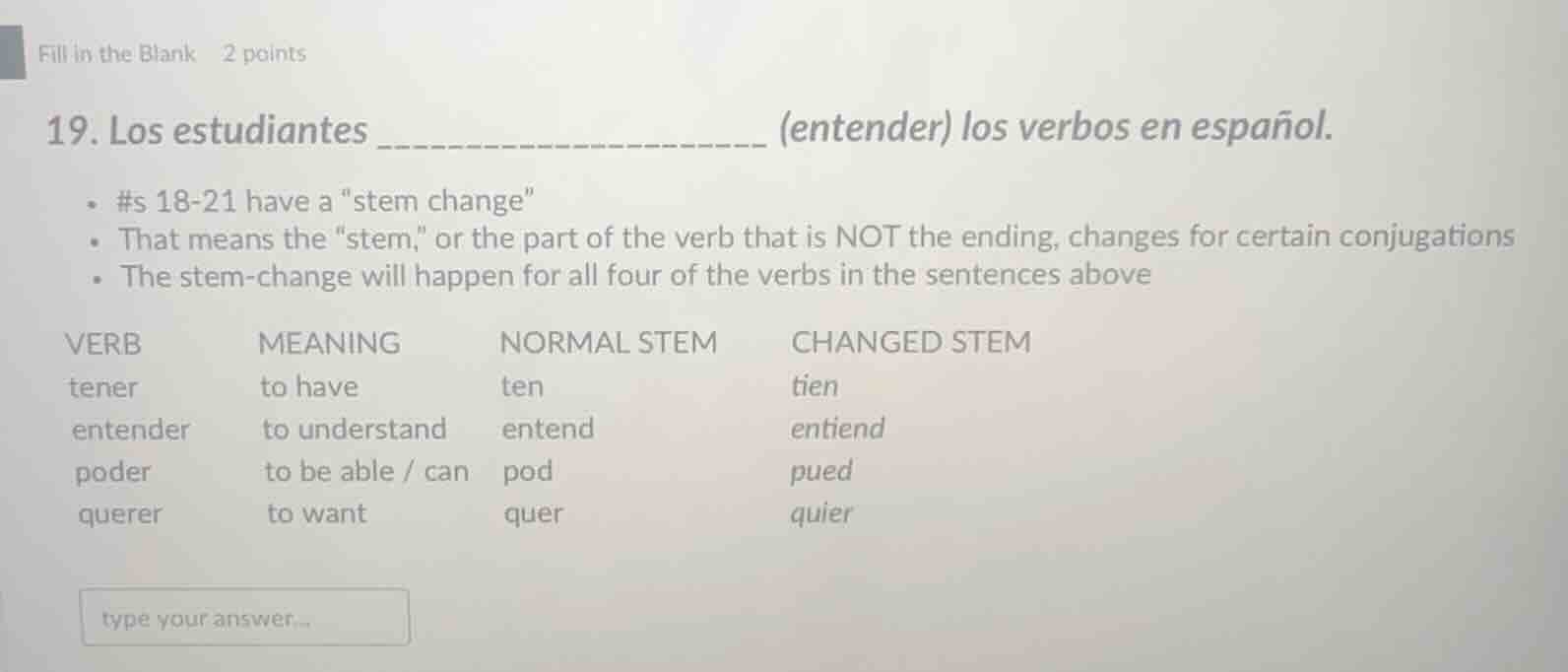 fill in the blank 2 points 19. los estudiantes _______________ (entende…