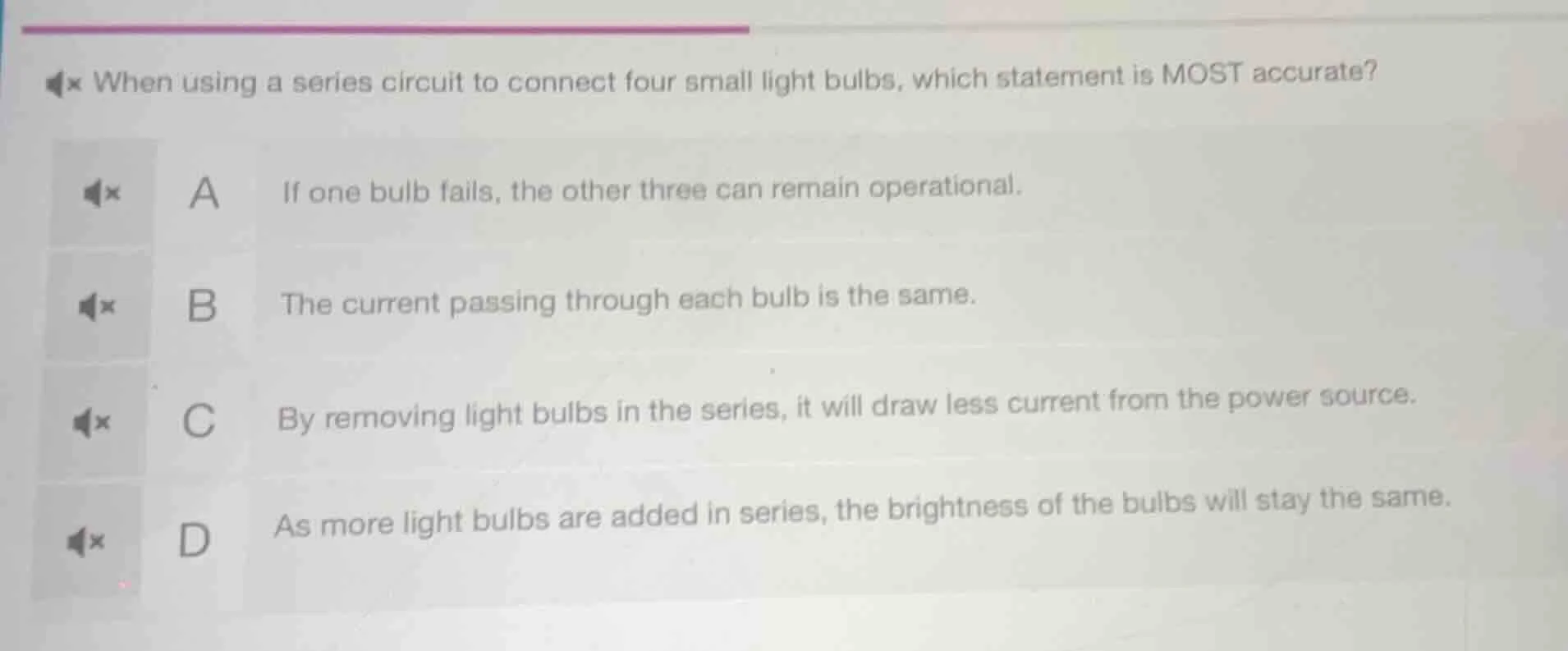 when using a series circuit to connect four small light bulbs, which st…
