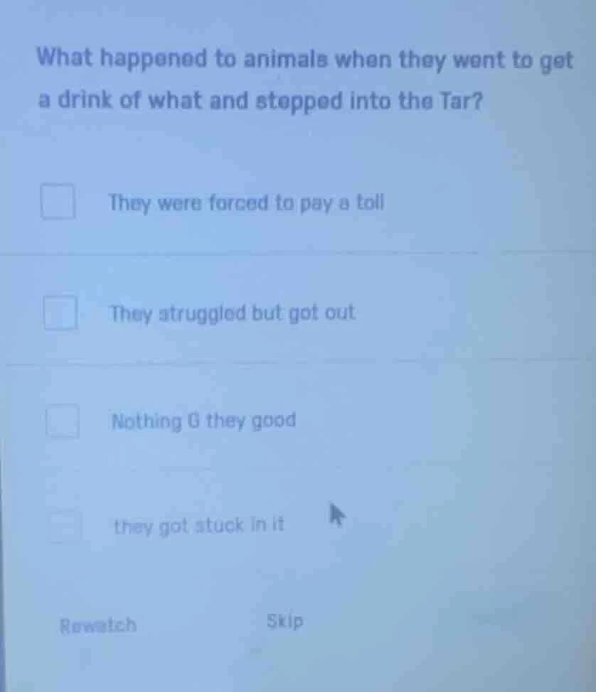 what happened to animals when they went to get a drink of what and step…