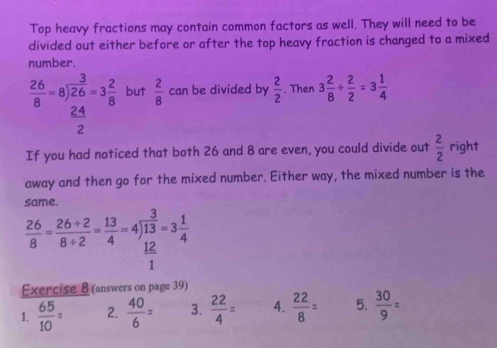 top heavy fractions may contain common factors as well. they will need …