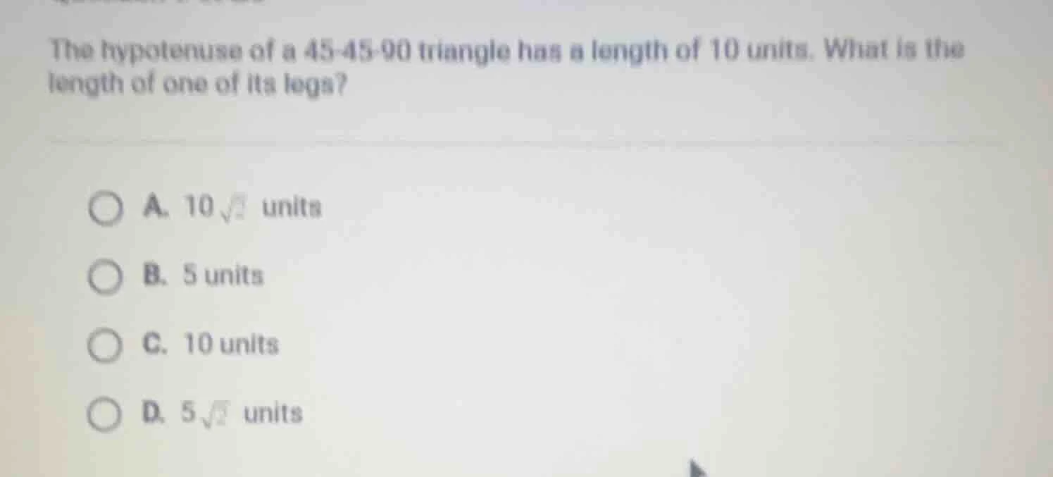 the hypotenuse of a 45-45-90 triangle has a length of 10 units. what is…