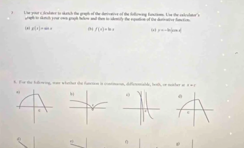 7 use your calculator to sketch the graph of the derivative of the foll…
