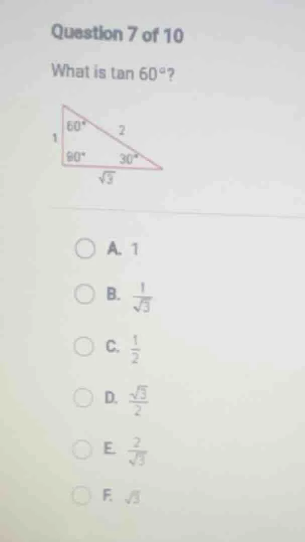 question 7 of 10 what is \\(\\tan 60^{\\circ}\\)? a. 1 b. \\(\\frac{1}{…